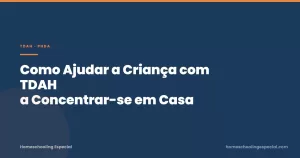 Mãe a ajudar o filho com TDAH a fazer os trabalhos de casa numa mesa organizada em casa